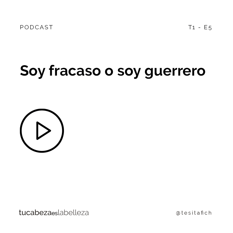 Lee más sobre el artículo Soy fracaso o soy guerrero