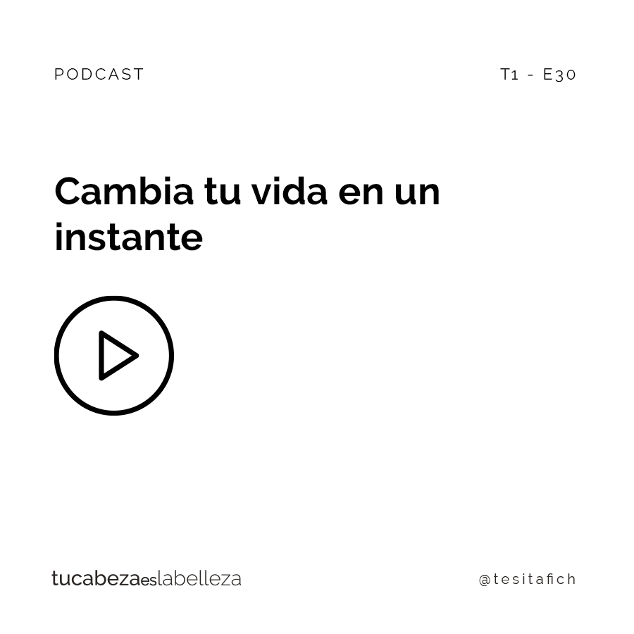 Lee más sobre el artículo Cambia tu vida en un instante